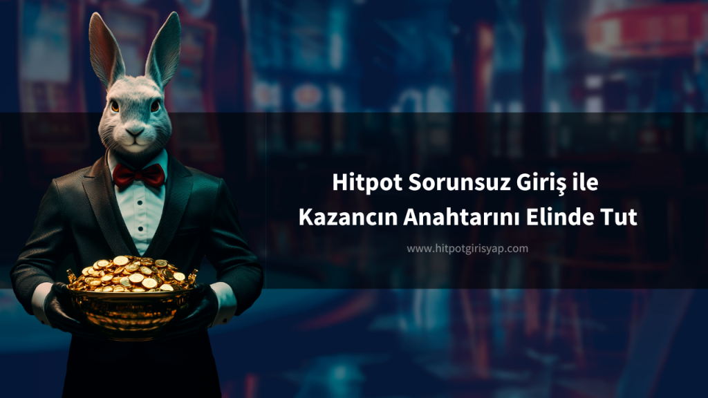 Hitpot sorunsuz giriş